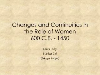 Changes and Continuities in the Role of Women 600 C.E. - 1450