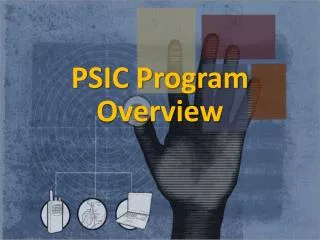 PSIC Program Overview