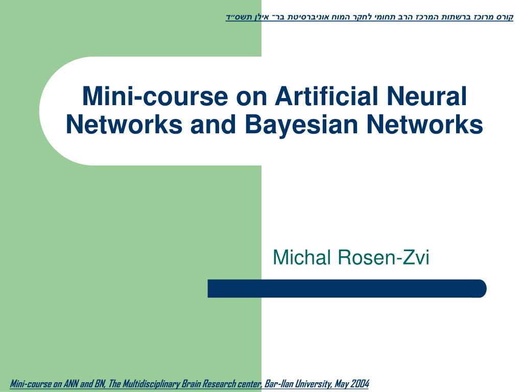 PPT - Mini-course on Artificial Neural Networks and Bayesian Networks ...