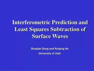 Interferometric Prediction and Least Squares Subtraction of Surface Waves