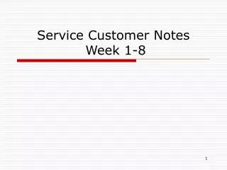 Service Customer Notes Week 1-8