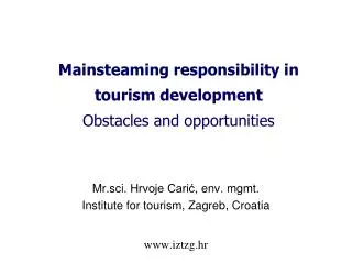 Mainsteaming responsibility in tourism development Obstacles and opportunities
