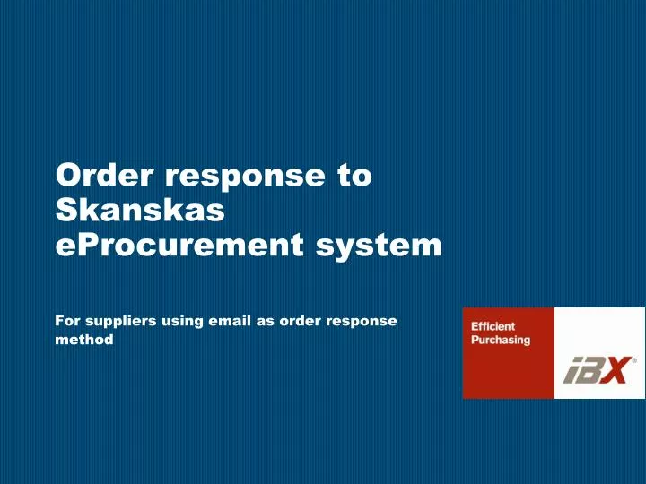order response to skanskas eprocurement system