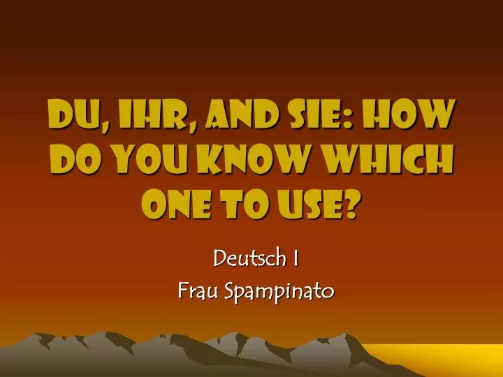 du ihr and sie how do you know which one to use