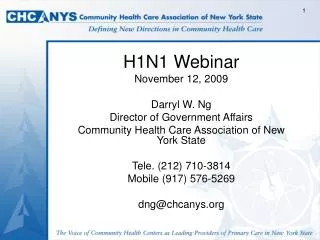 H1N1 Webinar November 12, 2009 Darryl W. Ng Director of Government Affairs