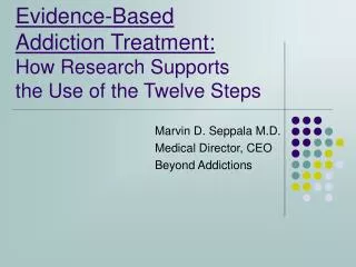 Evidence-Based Addiction Treatment: How Research Supports 	 the Use of the Twelve Steps
