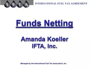 Funds Netting Amanda Koeller IFTA, Inc.