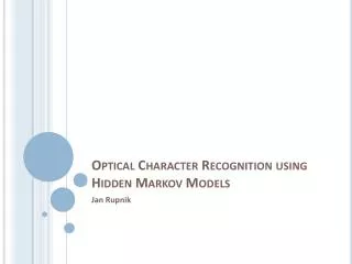 Optical Character Recognition using Hidden Markov Models