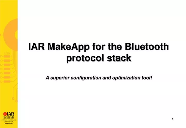 iar makeapp for the bluetooth protocol stack a superior configuration and optimization tool