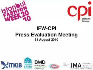 IFW-CPI Press Evaluation Meeting 31 August 2010