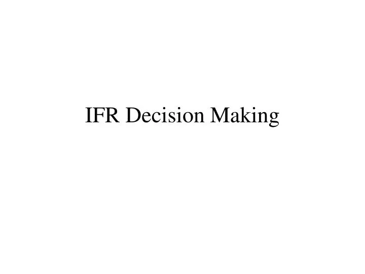 ifr decision making