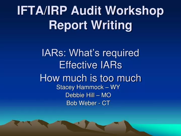 ifta irp audit workshop report writing iars what s required effective iars how much is too much