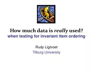 How much data is really used? when testing for invariant item ordering