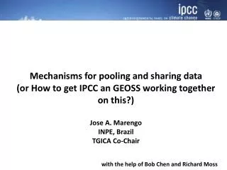 Mechanisms for pooling and sharing data (or How to get IPCC an GEOSS working together on this?)