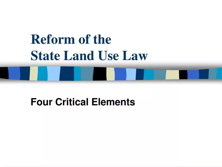 reform of the state land use law