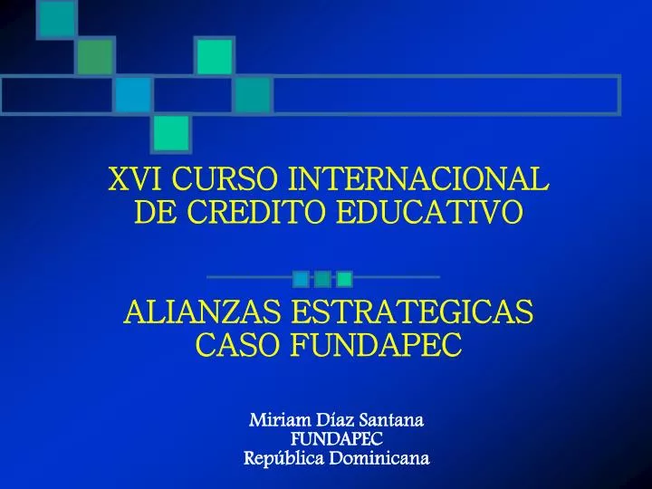 xvi curso internacional de credito educativo alianzas estrategicas caso fundapec