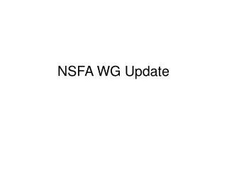 NSFA WG Update