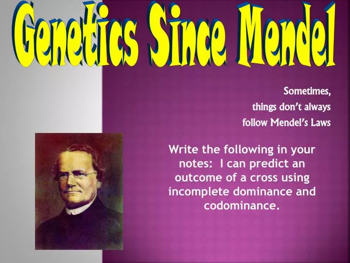 sometimes things don t always follow mendel s laws