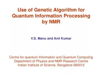 Use of Genetic Algorithm for Quantum Information Processing by NMR V.S. Manu and Anil Kumar