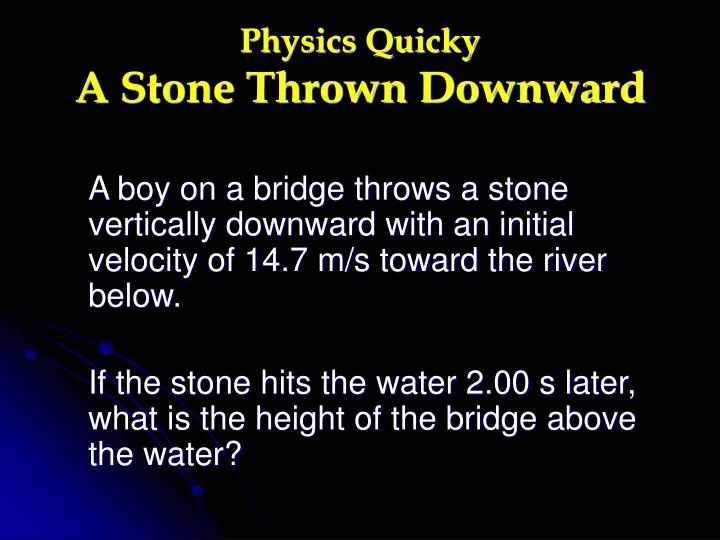 physics quicky a stone thrown downward