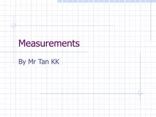 Measurements