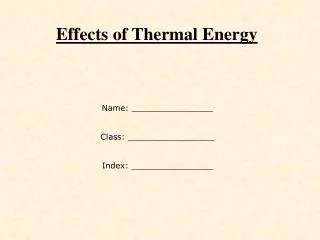 Effects of Thermal Energy