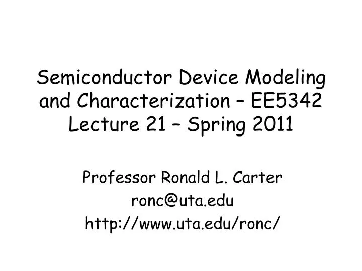 semiconductor device modeling and characterization ee5342 lecture 21 spring 2011