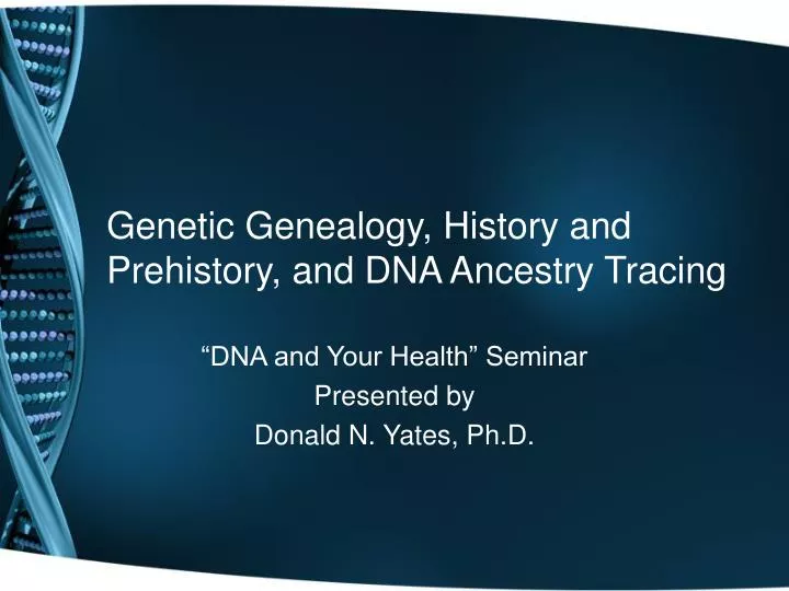 genetic genealogy history and prehistory and dna ancestry tracing