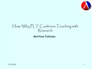How/Why PLT Combines Teaching with Research