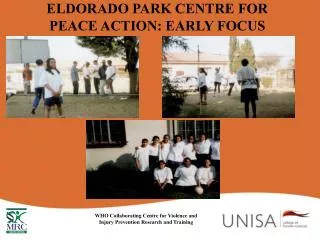 ELDORADO PARK CENTRE FOR PEACE ACTION: EARLY FOCUS