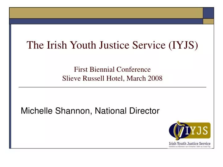 the irish youth justice service iyjs first biennial conference slieve russell hotel march 2008