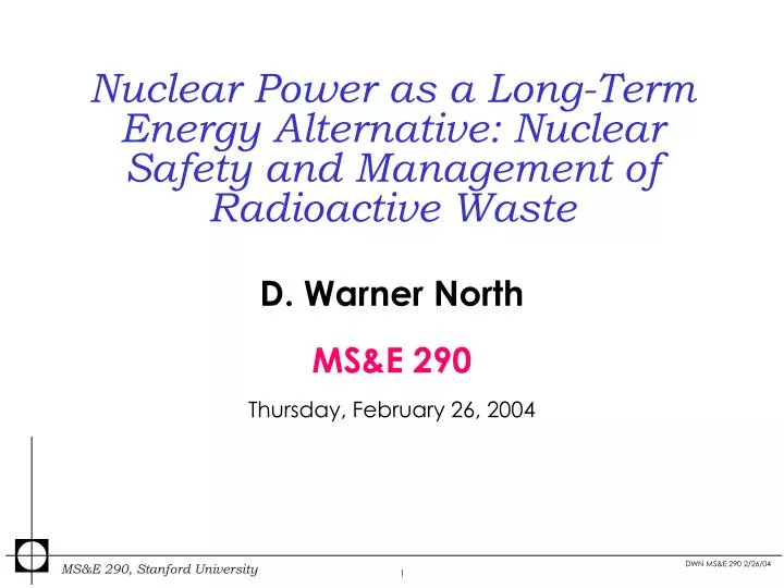 nuclear power as a long term energy alternative nuclear safety and management of radioactive waste