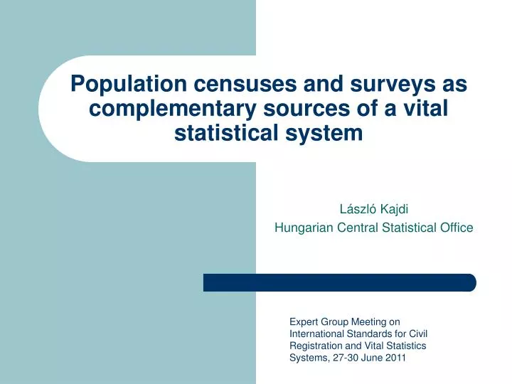 population censuses and surveys as complementary sources of a vital statistical system