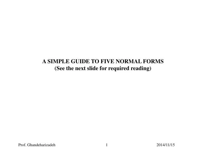a simple guide to five normal forms see the next slide for required reading