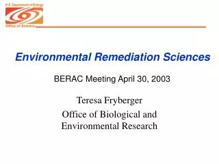 Environmental Remediation Sciences BERAC Meeting April 30, 2003