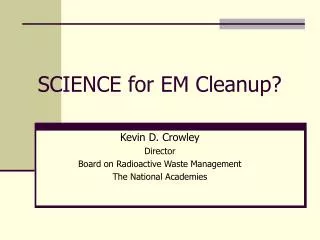 SCIENCE for EM Cleanup?