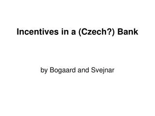 Incentives in a (Czech?) Bank