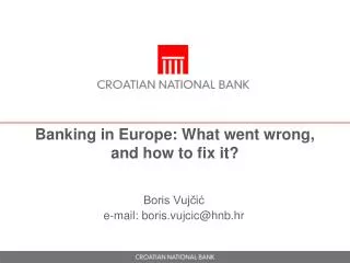 Banking in Europe: What went wrong , and how to fix it ?