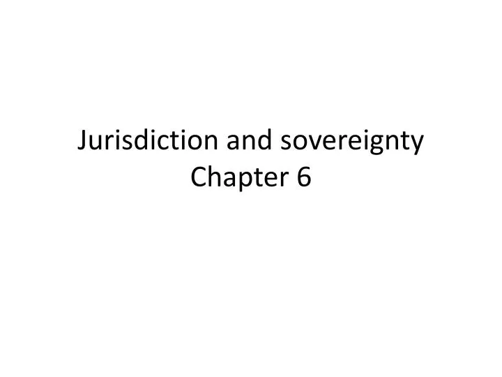jurisdiction and sovereignty chapter 6