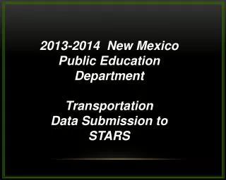 2013-2014 New Mexico Public Education Department Transportation Data Submission to STARS