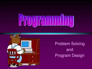 Problem Solving and Program Design