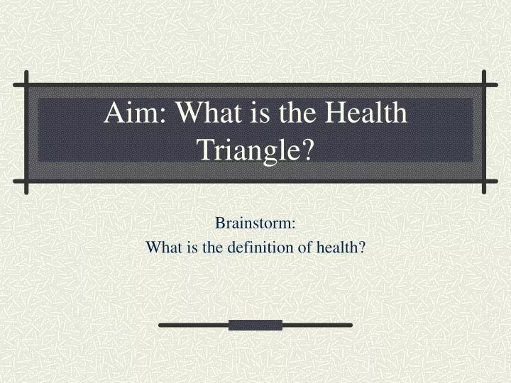 aim what is the health triangle