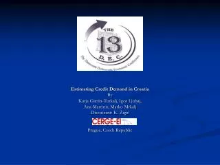 Estimating Credit Demand in Croatia By Katja Gattin-Turkalj, Igor Ljubaj,