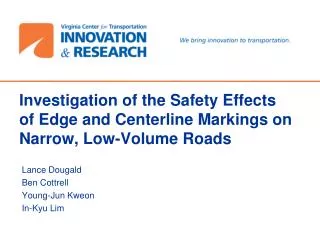 Investigation of the Safety Effects of Edge and Centerline Markings on Narrow, Low-Volume Roads