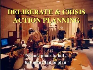 DELIBERATE &amp; CRISIS ACTION PLANNING