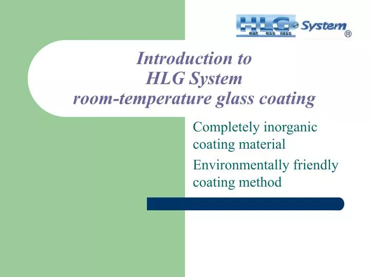 introduction to hlg system room temperature glass coating