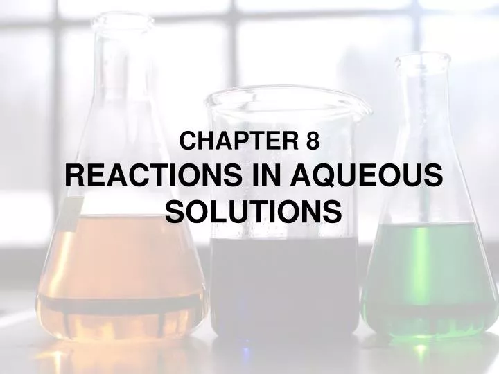 chapter 8 reactions in aqueous solutions