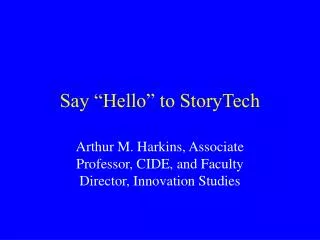 Say “Hello” to StoryTech