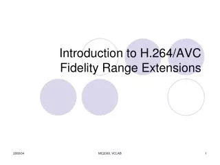 Introduction to H.264/AVC Fidelity Range Extensions