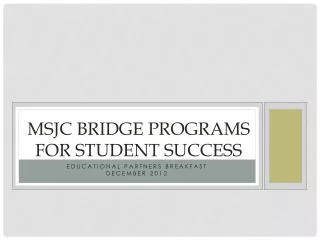 MSJC Bridge Programs for Student Success